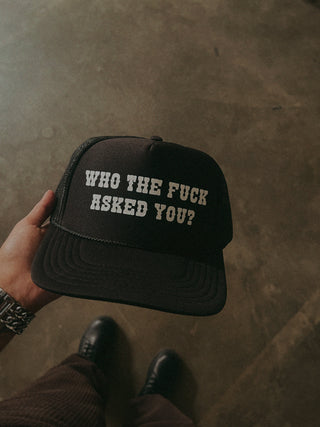 Who Asked You Trucker Hat