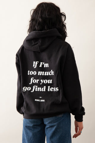 Too Much For You Hoodie - REBEL SOUL COLLECTIVE